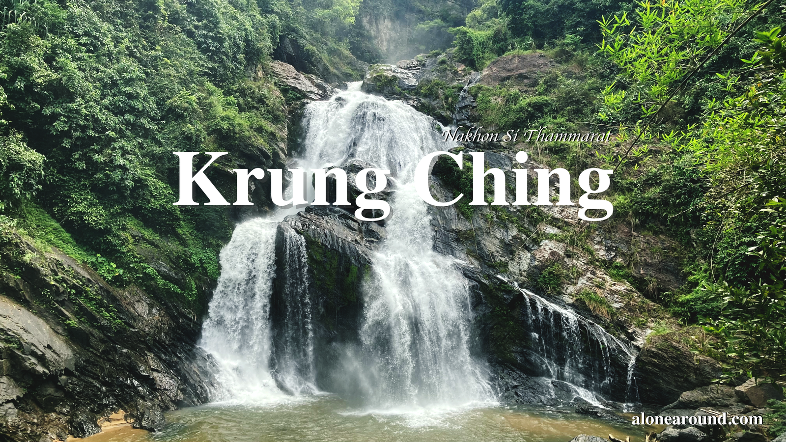 Trip Krung Ching @ Nakhon Si Thammarat | Alone Around